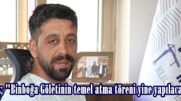 Yıldız; “Binboğa Göletinin temel atma töreni yine yapılacak mı?”