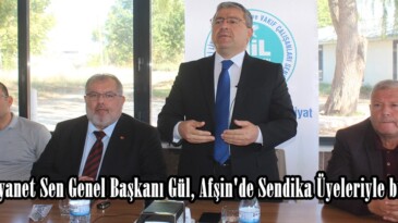 Mil Diyanet Sen Genel Başkanı Gül, Afşin’de Sendika Üyeleriyle buluştu.