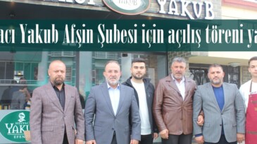 Helvacı Yakub Afşin Şubesi için açılış töreni yapıldı.