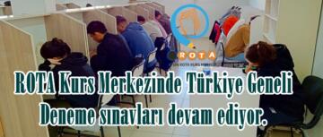 ROTA Kurs Merkezinde Türkiye Geneli Deneme sınavları devam ediyor.