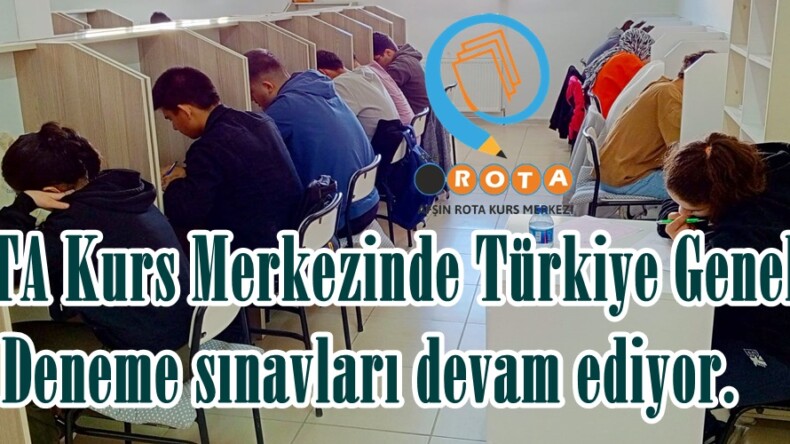 ROTA Kurs Merkezinde Türkiye Geneli Deneme sınavları devam ediyor.