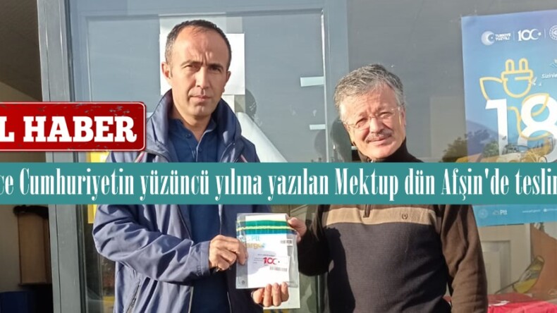 20 yıl önce Cumhuriyetin yüzüncü yılına yazılan Mektup dün Afşin’de teslim edildi.