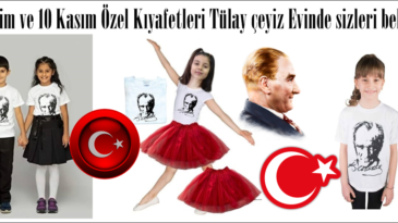 29 Ekim ve 10 Kasım Özel Kıyafetleri Tülay çeyiz Evinde sizleri bekliyor.