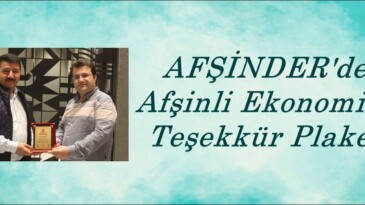 AFŞİNDER’den Afşinli Ekonomist’e Teşekkür Plaketi.
