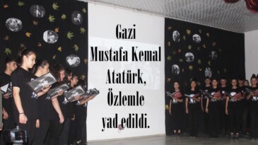 Gazi Mustafa Kemal Atatürk,Özlemle yad edildi.