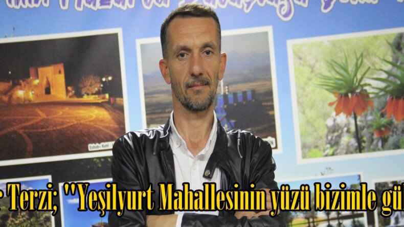 Ömer Terzi; “Yeşilyurt Mahallesinin yüzü bizimle gülecek”