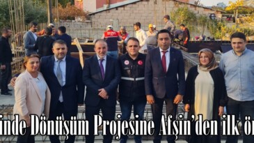 Yerinde Dönüşüm Projesine Afşin’den ilk örnek.