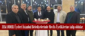 ZEKAMDER Üyeleri İstanbul Belediyelerinde Meclis Üyeliklerine talip oldular.