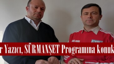 Haydar Yazıcı, SÜRMANŞET Programına konuk oldu.