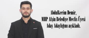 Abdulkerim Demir, MHP Belediye Meclis Üyesi Aday Adaylığını açıkladı.