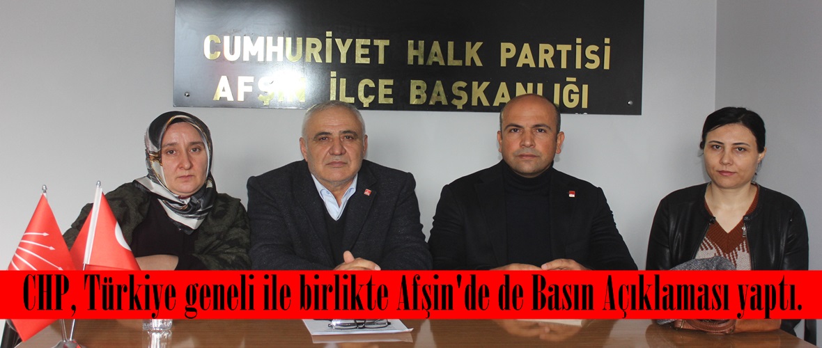 CHP, Türkiye geneli ile birlikte Afşin’de de Basın Açıklaması yaptı.