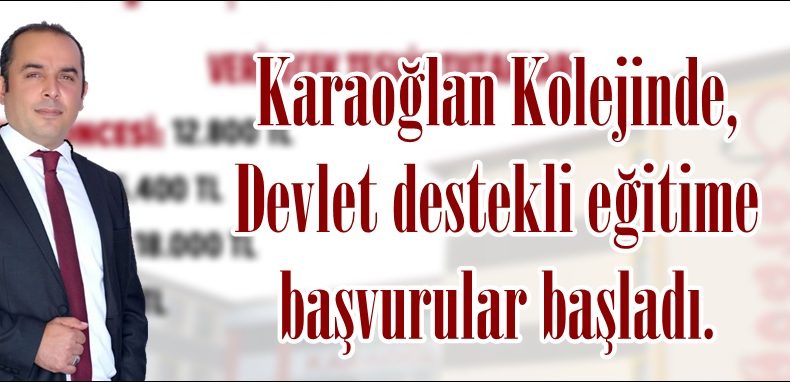 Karaoğlan Kolejinde, Devlet destekli eğitime başvurular başladı.
