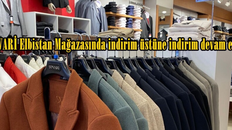SÜVARİ Elbistan Mağazasında indirim üstüne indirim devam ediyor.