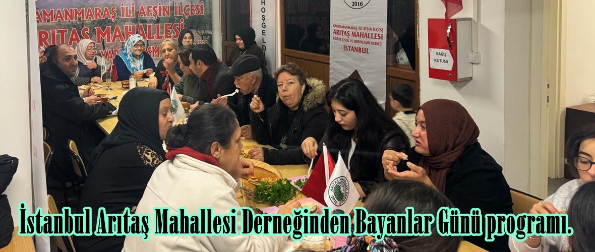 İstanbul Arıtaş Mahallesi Derneğinden Bayanlar Günü programı.