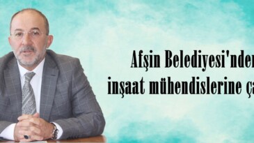 Afşin Belediyesi’nden inşaat mühendislerine çağrı!