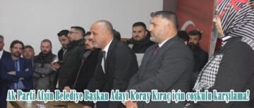 Ak Parti Afşin Belediye Başkan Adayı Koray Kıraç için coşkulu karşılama!