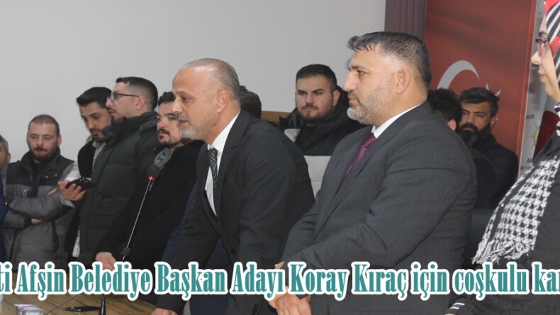Ak Parti Afşin Belediye Başkan Adayı Koray Kıraç için coşkulu karşılama!