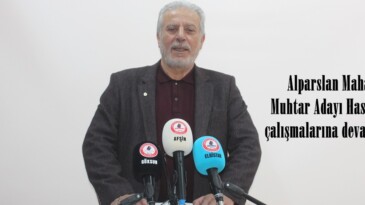 Alparslan Mahallesi Muhtar Adayı Hasan Özer, çalışmalarına devam ediyor.