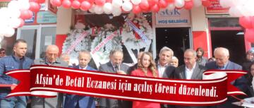 Afşin’de Betül Eczanesi için açılış töreni düzenlendi.