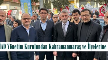 DOSTSİAD Yönetim Kurulundan Kahramanmaraş ve İlçelerine ziyaret.