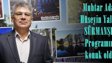 Muhtar Adayı Hüseyin Yalçın, SÜRMANŞET Programına konuk oldu.