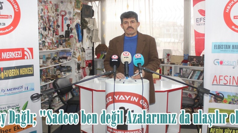 Çölbey Dağlı; “Sadece ben değil Azalarımız da ulaşılır olacak”