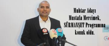 Muhtar Adayı Mustafa Mercimek, SÜRMANŞET Programına konuk oldu.
