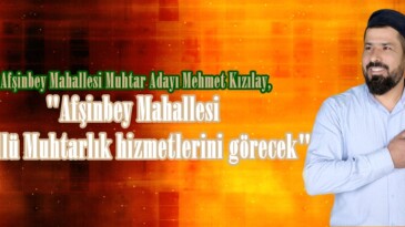 Mehmet Kızılay; “Afşinbey Mahallesi Gönüllü Muhtarlık hizmetlerini görecek”