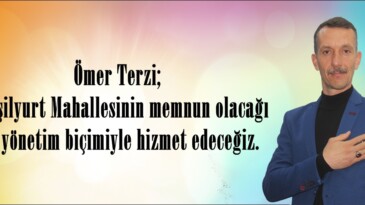 Ömer Terzi; “Yeşilyurt Mahallesinin memnun olacağı bir yönetim biçimiyle hizmet edeceğiz.