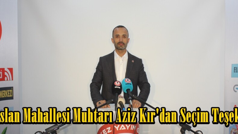 Alparslan Mahallesi Muhtarı Aziz Kır’dan Seçim Teşekkürü!