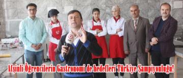 Afşinli Öğrencilerin Gastronomi de hedefleri Türkiye Şampiyonluğu!