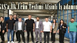 TUSAŞ’a İlk Ürün Teslimi Afşinli İş adamından!