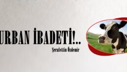KURBAN İBADETİ!..