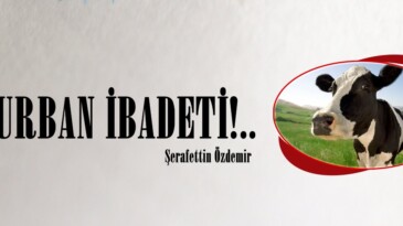 KURBAN İBADETİ!..