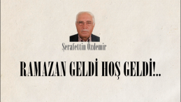 RAMAZAN GELDİ HOŞ GELDİ!..
