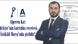 Alperen Kır; Türkiye’nin kurtuluş reçetesi, İstiklâl Marşı’nda gizlidir!