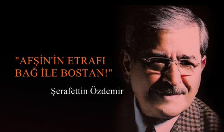 “AFŞİN’İN ETRAFI BAĞ İLE BOSTAN!”
