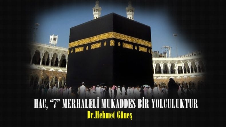 HAC, “7” MERHALELİ MUKADDES BİR YOLCULUKTUR