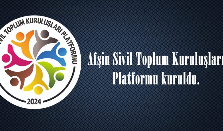 Afşin Sivil Toplum Kuruluşları Platformu kuruldu.