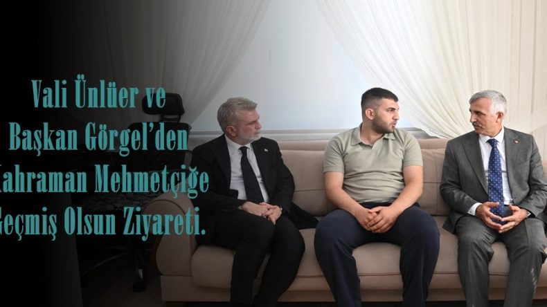 Vali Ünlüer ve Başkan Görgel’den Kahraman Mehmetçiğe Geçmiş Olsun Ziyareti.