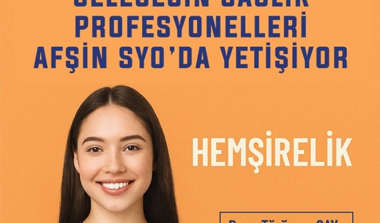 Neden Afşin Sağlık Yüksekokulu Hemşirelik Bölümü’nü Tercih Etmelisiniz?