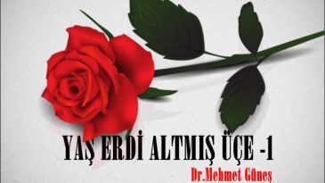 YAŞ ERDİ ALTMIŞ ÜÇE -1