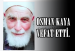OSMAN KAYA VEFAT ETTİ.