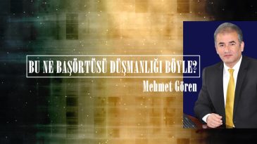 BU NE BAŞÖRTÜSÜ DÜŞMANLIĞI BÖYLE?