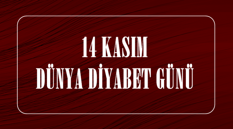 14 KASIM DÜNYA DİYABET GÜNÜ