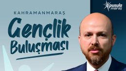 Kahramanmaraş’ta Gençlik Buluşması; Bilal Erdoğan Gençlerle Bir Araya Geliyor.