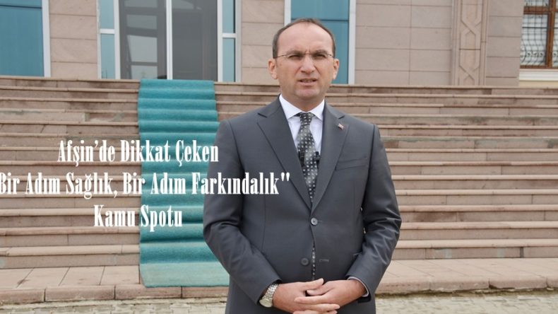 Afşin’de Dikkat Çeken “Bir Adım Sağlık, Bir Adım Farkındalık” Kamu Spotu