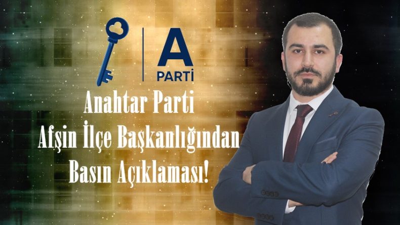 Anahtar Parti Afşin İlçe Başkanlığından Basın Açıklaması!