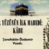 YER YÜZÜNÜN İLK MABEDİ: KÂBE