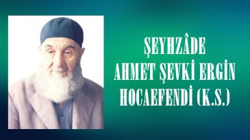 ŞEYHZÂDE AHMET ŞEVKİ ERGİN HOCAEFENDİ (K.S.)